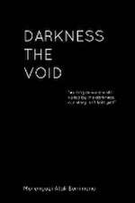 Darkness, The Void