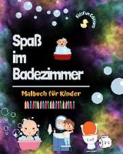 Editions, K: Spaß im Badezimmer - Malbuch für Kinder - Kreat