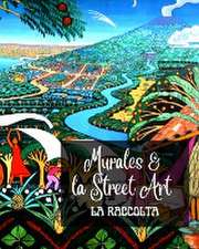 Murales e la Street Art - La Raccolta