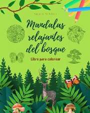 Mandalas relajantes del bosque | Libro de colorear para los amantes de la naturaleza | Arte antiestrés y creativo