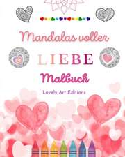 Editions, L: Mandalas voller Liebe | Malbuch für jedermann |