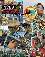 INVEST IN ANGOLA - Visit Angola - Celso Salles