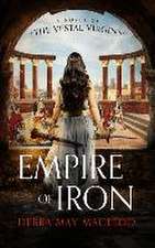 Empire of Iron: A Novel of the Vestal Virgins