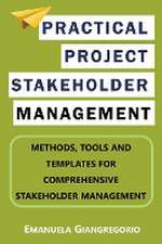 Practical Project Stakeholder Management