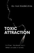 Toxic Attraction