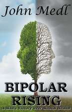 Bipolar Rising