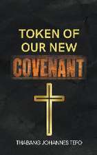 Token Of Our New Covenant