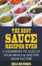 The Best Sauce Recipes Ever!