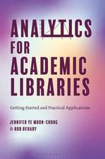 Analytics for Academic Libraries: Getting Started and Practical Applications