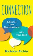 Connection: A Year of Great Conversations with Your Teen