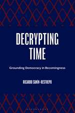 Decrypting Time: Grounding Democracy in Becomingness