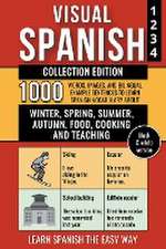 Visual Spanish - Collection Edition - (B/W version) - 1.000 Words, Images and Bilingual Example Sentences to Learn Spanish Vocabulary about Winter, Spring, Summer, Autumn, Food, Cooking and Teaching