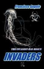 Invaders the Invasion Has Begun