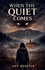 When the Quiet Comes