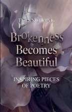 Brokenness Becomes Beautiful