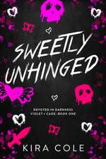 Sweetly Unhinged