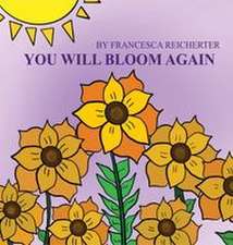 You Will Bloom Again