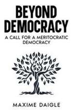 Beyond Democracy