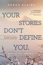 Your Stories Don't Define You