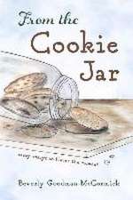 From the Cookie Jar: Tasty Essays to Flavor the Moment