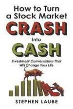 How to Turn a Stock Market Crash Into Cash