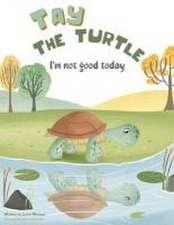 Tay the Turtle: I'm Not Good Today