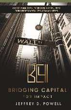 Bridging Capital for Impact: Actionable Ways to Bridge Capital Into Our Undercapitalized Communities