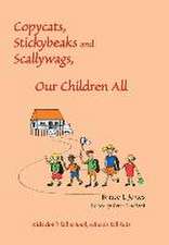 Copycats, Stickybeaks and Scallywags, Our Children All