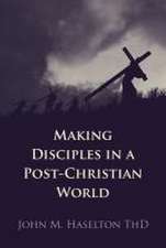 Making Disciples in a Post-Christian World