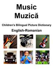 English-Romanian Music / Muzică Children's Bilingual Picture Dictionary