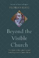 Beyond the Visible Church