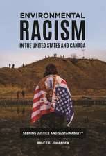 Environmental Racism in the United States and Canada: Seeking Justice and Sustainability