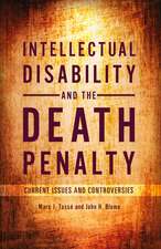 Intellectual Disability and the Death Penalty: Current Issues and Controversies