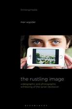 The Rustling Image: Videographic and Photographic Witnessing of the Syrian Revolution