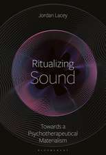 Ritualizing Sound: Thoughts Towards a Psychotherapeutical Materialism