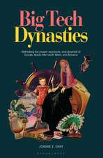 Big Tech Dynasties: Rethinking the Power, Spectacle, and Downfall of Google, Apple, Microsoft, Meta, and Amazon