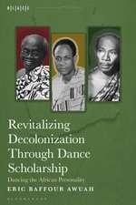 Revitalizing Decolonization Through Dance Scholarship