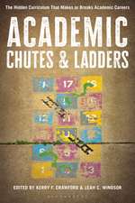 Academic Chutes & Ladders: The Hidden Curriculum That Makes or Breaks Academic Careers