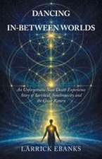 DANCING IN-BETWEEN WORLDS