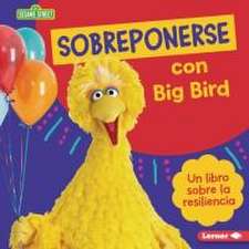 Sobreponerse Con Big Bird (Bouncing Back with Big Bird)