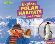 Explore Polar Habitats with Ernie