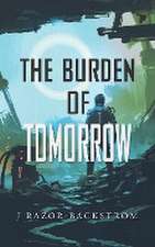 The Burden of Tomorrow