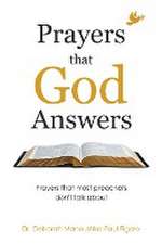 Prayers That God Answers: Prayers That Most Preachers Don't Talk About