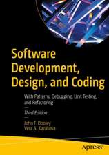 Software Development, Design, and Coding: With Patterns, Debugging, Unit Testing, and Refactoring