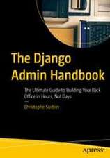 The Django Admin Handbook