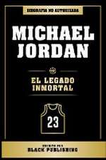 Michael Jordan - El Legado Inmortal