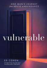 Vulnerable: One Man's Journey from Abuse to Abundance