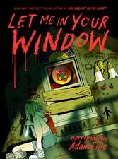 Let Me in Your Window