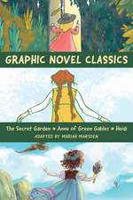 Graphic Novel Classics: Anne of Green Gables, The Secret Garden, and Heidi