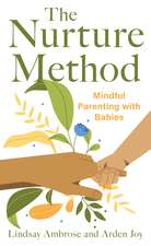 The Nurture Method: Mindful Parenting with Babies